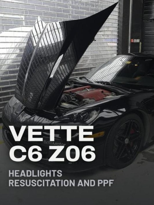 Corvette C6 Z06 — headlights resuscitation and PPF